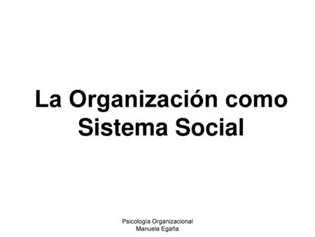 La Organización como Sistema Social