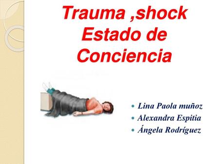 Trauma ,shock Estado de Conciencia