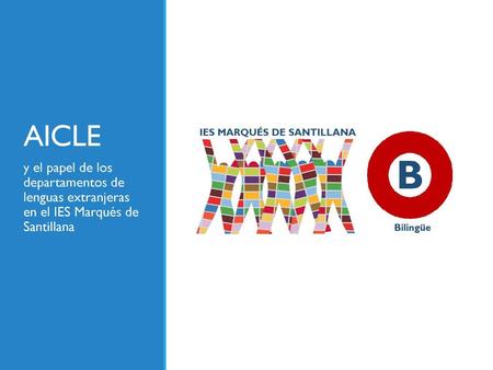 AICLE y el papel de los departamentos de lenguas extranjeras en el IES Marqués de Santillana.