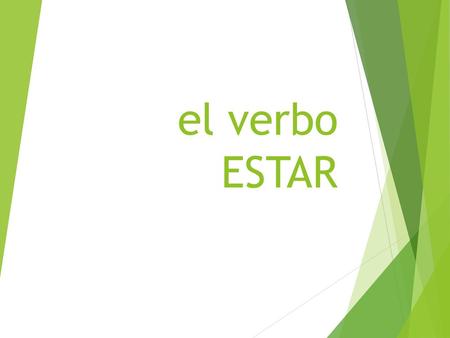 El verbo ESTAR.