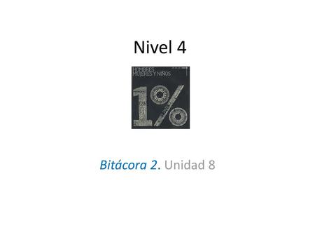 Nivel 4 Bitácora 2. Unidad 8.