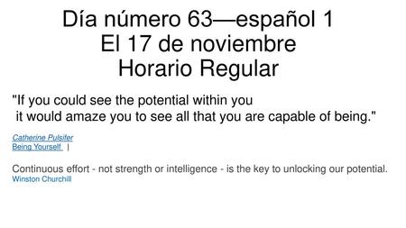 Día número 63—español 1 El 17 de noviembre Horario Regular
