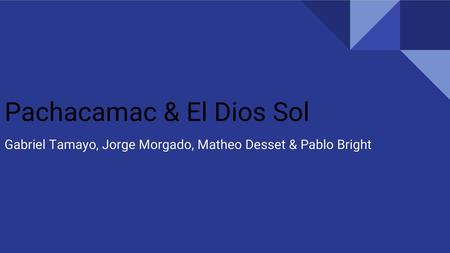 Pachacamac & El Dios Sol