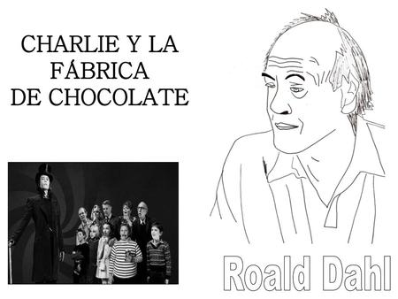 CHARLIE Y LA FÁBRICA DE CHOCOLATE