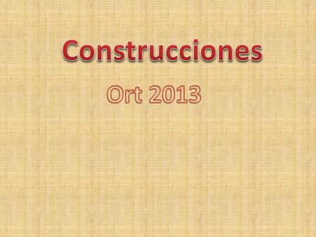 Construcciones Ort 2013.