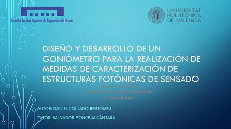 Autor: Daniel Collado Bertomeu Tutor: Salvador ponce alcántara