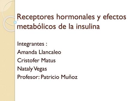 Receptores hormonales y efectos metabólicos de la insulina