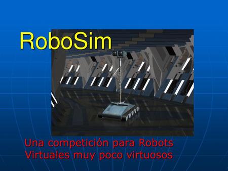 Una competición para Robots Virtuales muy poco virtuosos