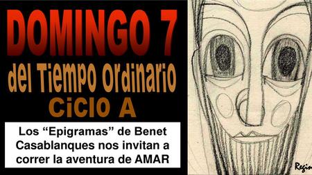 DOMINGO 7 del Tiempo Ordinario Ciclo A Regina