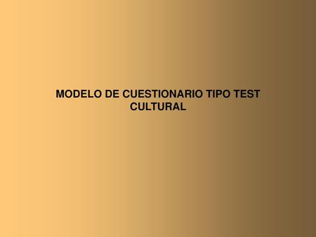 MODELO DE CUESTIONARIO TIPO TEST CULTURAL