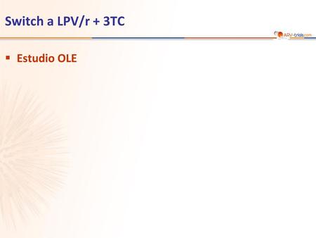 ARV-trial.com Switch a LPV/r + 3TC Estudio OLE 1.