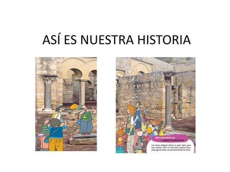 ASÍ ES NUESTRA HISTORIA