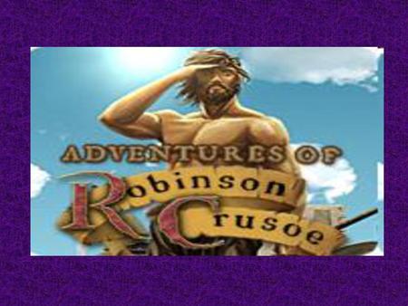 Robinsón Crusoe era un joven al que le gustaba hacer viajes y correr aventuras. En uno de esos hubo una terrible tempestad y el barco encalló en un banco.