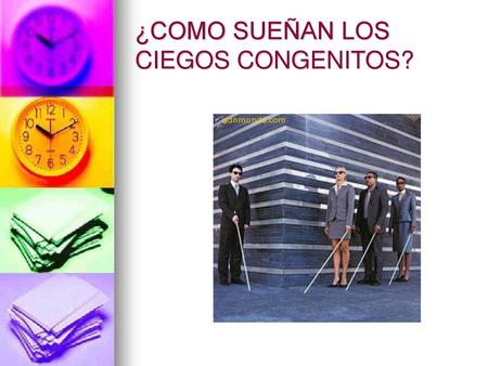¿COMO SUEÑAN LOS CIEGOS CONGENITOS?