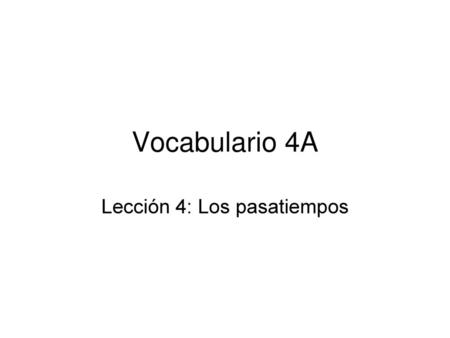Lección 4: Los pasatiempos