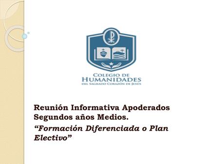 Reunión Informativa Apoderados  Segundos años Medios.