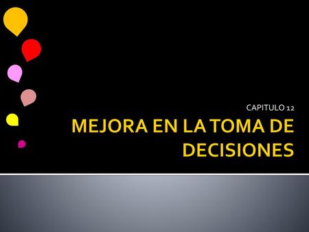 MEJORA EN LA TOMA DE DECISIONES