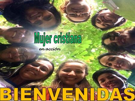 Mujer cristiana en acción BIENVENIDAS.