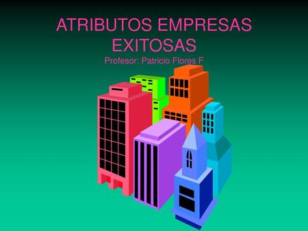 ATRIBUTOS EMPRESAS EXITOSAS