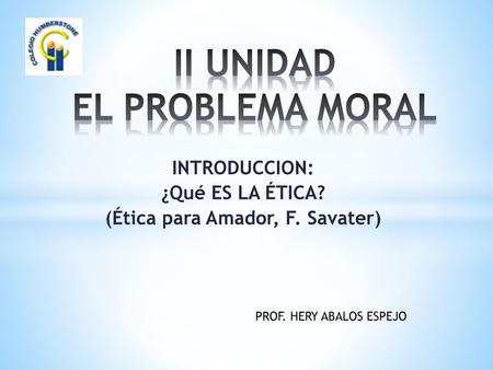 II UNIDAD EL PROBLEMA MORAL