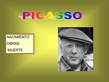 PICASSO NACIMIENTO OBRAS MUERTE.