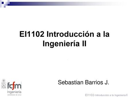 EI1102 Introducción a la Ingeniería II