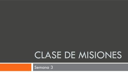 Clase de misiones Semana 3.