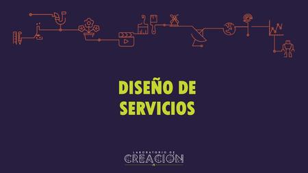 DISEÑO DE SERVICIOS.