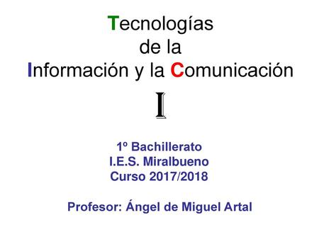 Profesor: Ángel de Miguel Artal