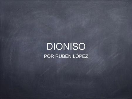 DIONISO POR RUBÉN LÓPEZ.