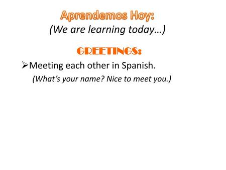 Aprendemos Hoy: (We are learning today…)
