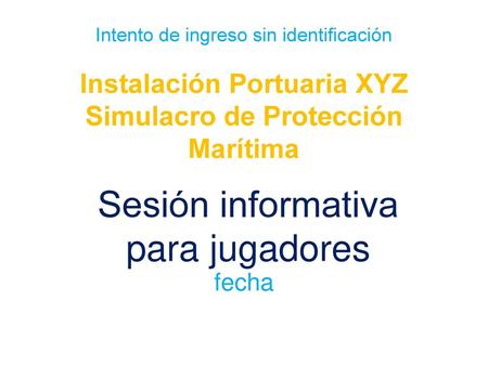 Instalación Portuaria XYZ Simulacro de Protección Marítima