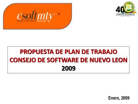PROPUESTA DE PLAN DE TRABAJO CONSEJO DE SOFTWARE DE NUEVO LEON 2009