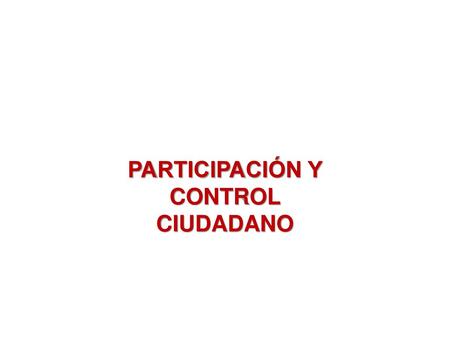 PARTICIPACIÓN Y CONTROL CIUDADANO