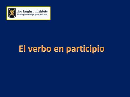 El verbo en participio.