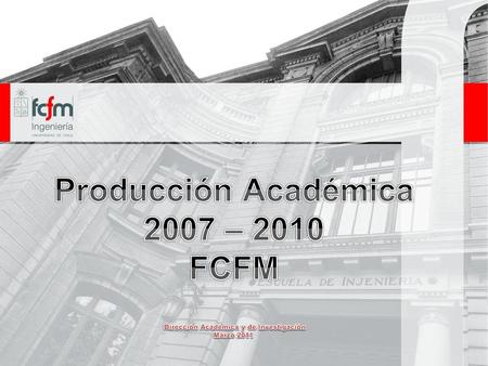Producción Académica 2007 – 2010 FCFM