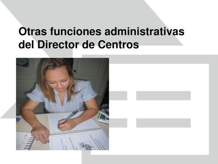 Otras funciones administrativas del Director de Centros
