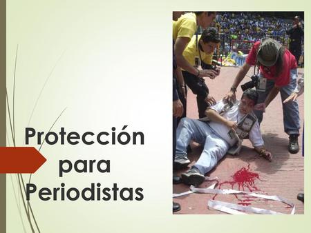 Protección para Periodistas