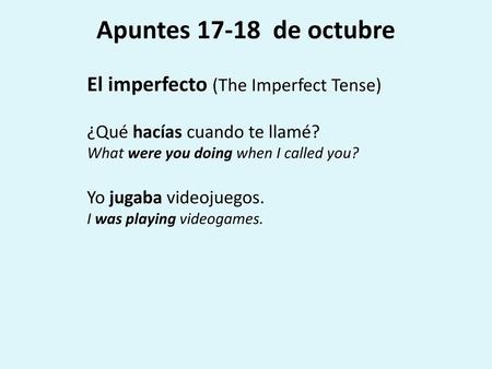 Apuntes de octubre El imperfecto (The Imperfect Tense)