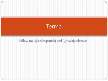 Follow me @realespanolaj and @realajandreucci Terma Follow me @realespanolaj and @realajandreucci.