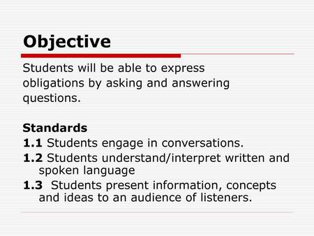 Objective Students will be able to express