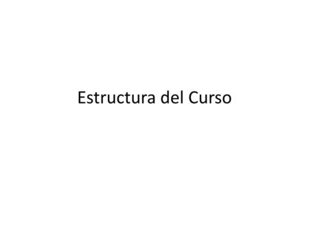 Estructura del Curso.