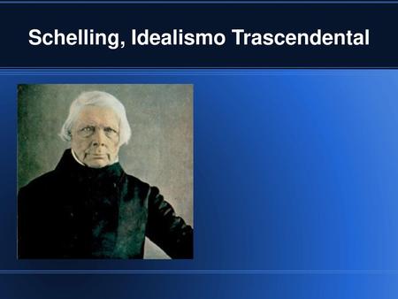Schelling, Idealismo Trascendental