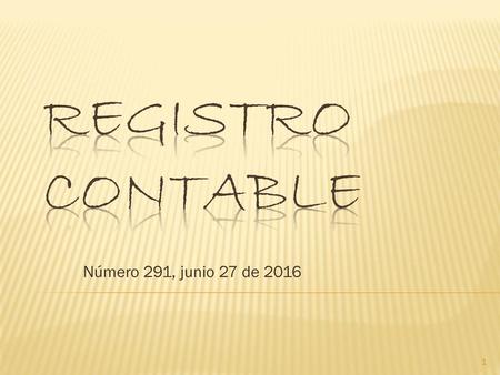 Registro contable Número 291, junio 27 de 2016.