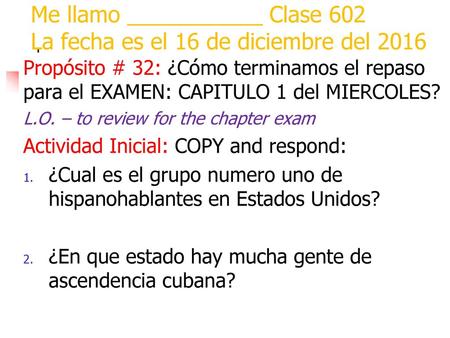Me llamo ___________ Clase 602 La fecha es el 16 de diciembre del 2016