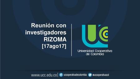 Reunión con investigadores RIZOMA [17ago17]