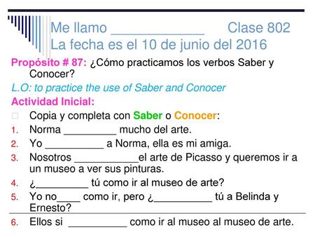 Me llamo ____________ Clase 802 La fecha es el 10 de junio del 2016