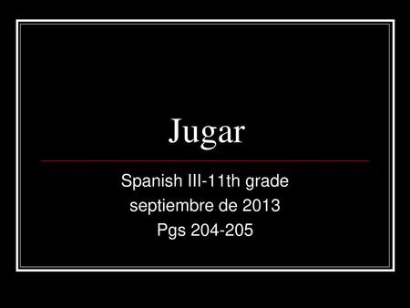 Spanish III-11th grade septiembre de 2013 Pgs
