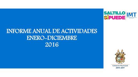 INFORME ANUAL DE ACTIVIDADES ENERO-DICIEMBRE 2016