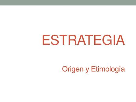 ESTRATEGIA Origen y Etimología